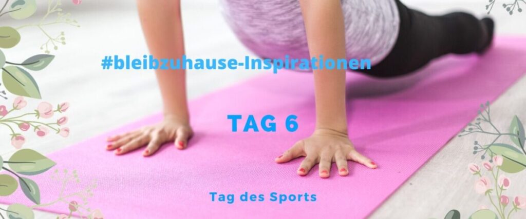 bleib zu hause Tag 6
